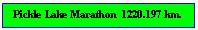 Text Box: Pickle Lake Marathon  1220.197 km.

